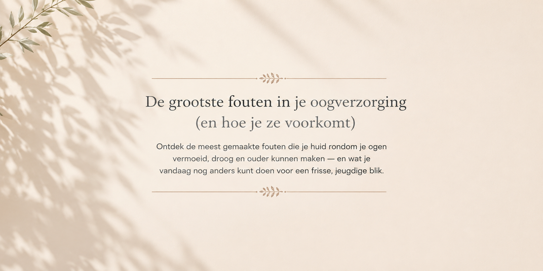 De grootste fouten in je oogverzorging (en hoe je ze voorkomt)